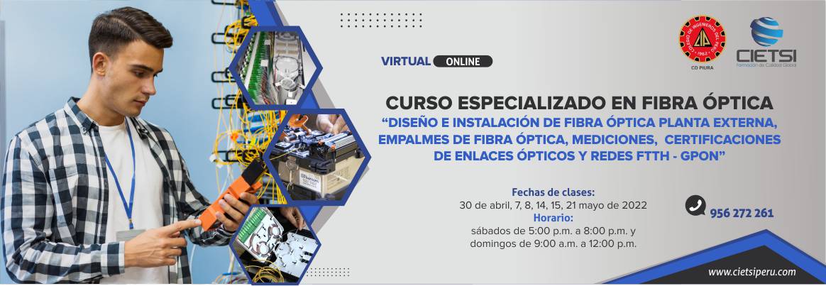 CURSO ESPECIALIZADO EN FIBRA ÓPTICA 2DA EDICIÓN 2022